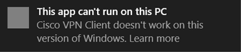 Overcoming the “Cisco VPN Client doesn’t work on this version of Windows” message