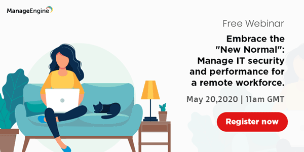 manage engine webinar - the new normal remote workforce